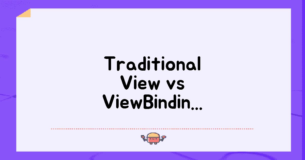 전통 View vs ViewBinding